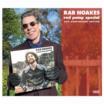 Red Pump Special (40th Anniversary Edition) by Rab Noakes