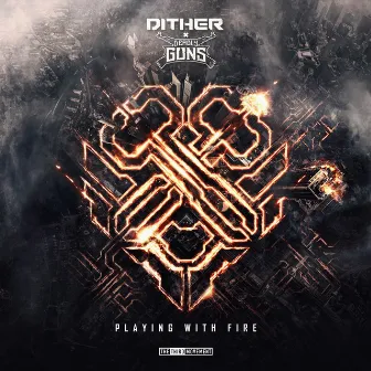 Playing With Fire by Dither