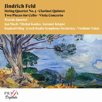 Jindřich Feld: String Quartet No. 4, Clarinet Quintet, Two Pieces for Cello, Viola Concerto by Vladimir Valek