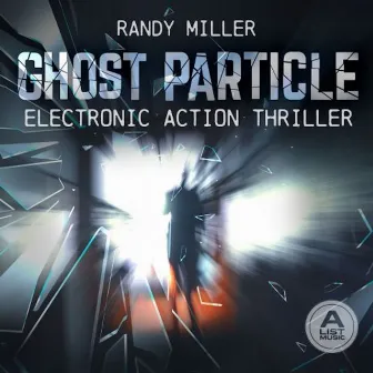 Ghost Particle: Electronic Action Thriller by Ariel Mann