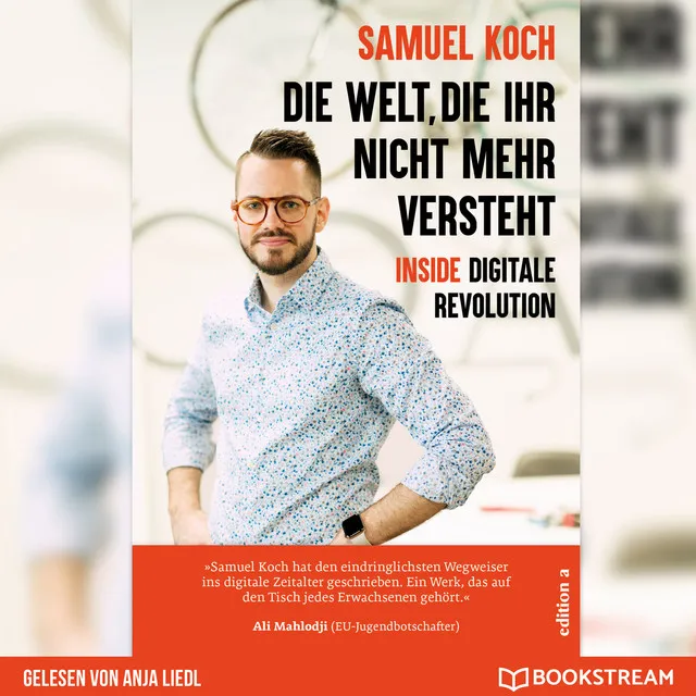 Die Welt, die ihr nicht mehr versteht [Inside digitale Revolution (Ungekürzt)]