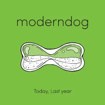 Today, Last Year by Moderndog