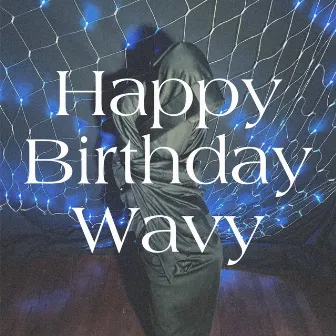 Happy Birthday Wavy! by wavywavex