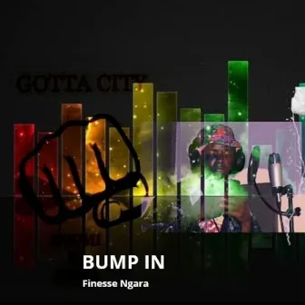 Bump in by Finesse Ngara