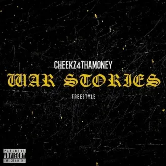 War Stories by Cheekz4thaMoney