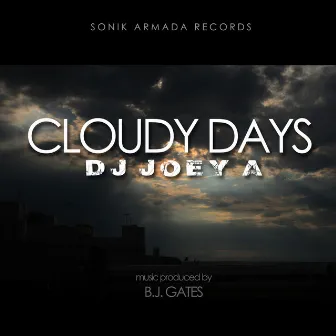 Cloudy Days by DJ Joey A