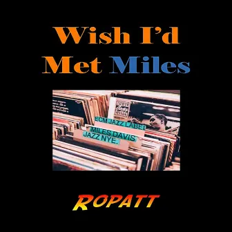 WISH I'D MET MILES by Ropatt