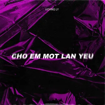 Cho Em Một Lần Yêu (Ness Remix) by Ness