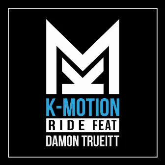 Ride by K-Motion