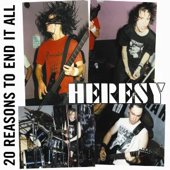 20 Reasons To End It All by Heresy