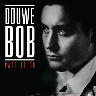 Pass It On by Douwe Bob