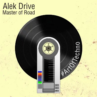 Master of Road by Alek Drive