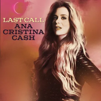 Last Call by Ana Cristina Cash