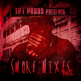 Smoke Mixes, Vol. 2 by EP1 prods