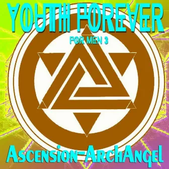 Youth Forever for Men, Vol. 3 by Ascension-Archangel