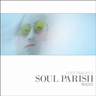 Soul Parish Lost Tracks 3: Radio by Nicholas Chase