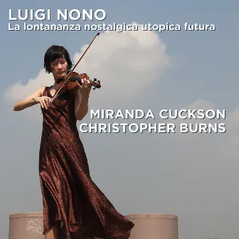 Luigi Nono: La lontananza nostalgica utopica futura by Christopher Burns