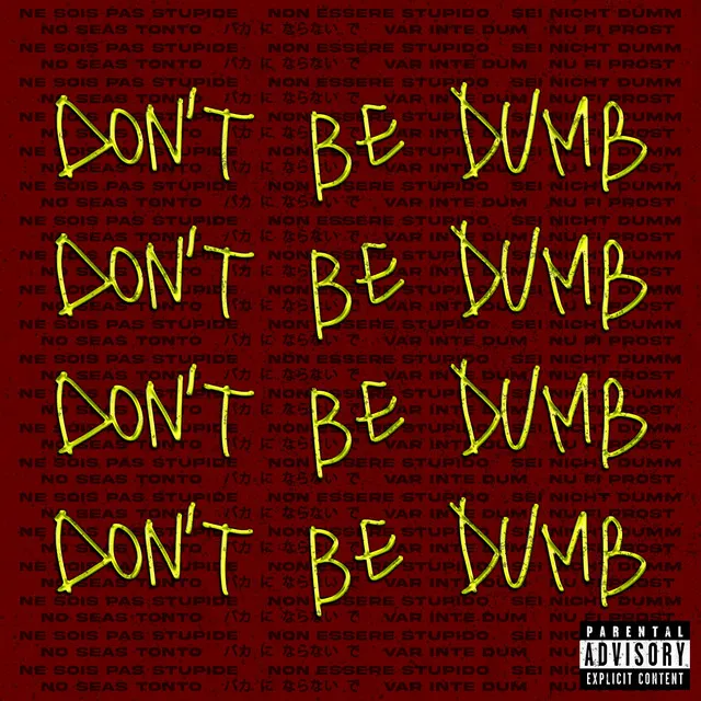 Don't Be Dumb