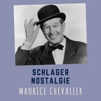 Schlagernostalgie by Maurice Chevalier