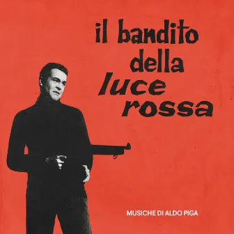 Il bandito della luce rossa (Original Soundtrack) by Aldo Piga