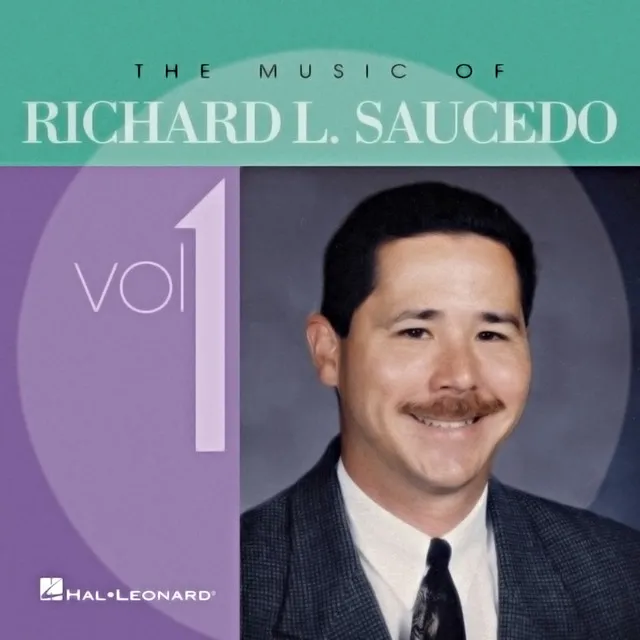 The Music of Richard Saucedo, Vol. 1