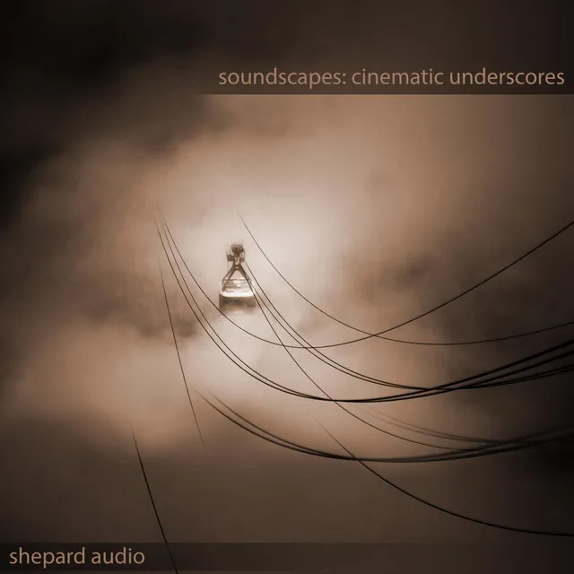 Soundscapes: Cinematic Underscores