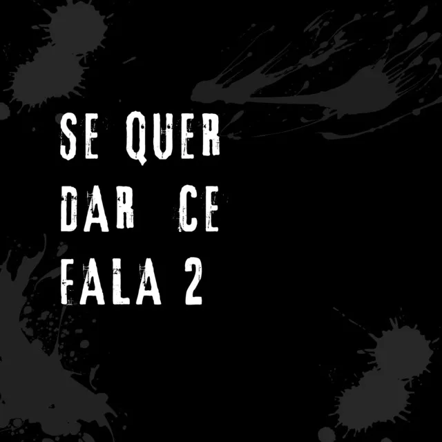 Se Quer Dar Ce Fala 2