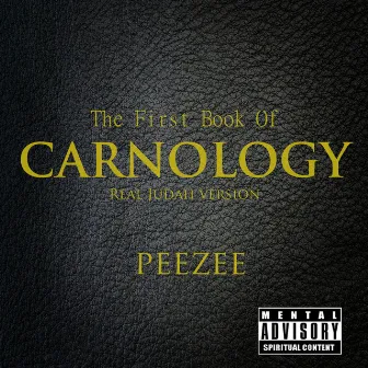 The First Book of Carnology (Real Judah Version) by PeeZee