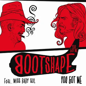 You Got Me by Boot Shape