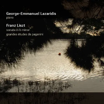 Liszt: Sonata in B Minor and Grandes études de Paganini by George-Emmanuel Lazaridis