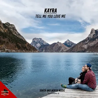 Tell Me You Love Me by Kayra