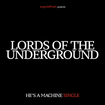 He's a Machine by Lords Of The Underground