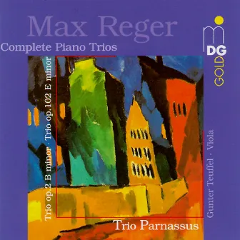 Reger: Complete Piano Trios by Trio Parnassus