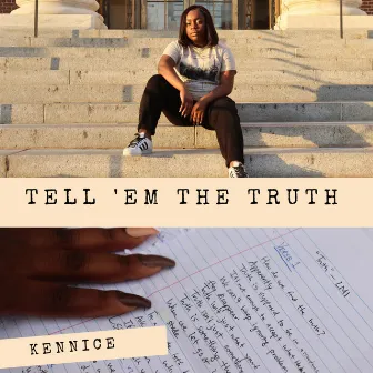 Tell 'em the Truth by Kennice