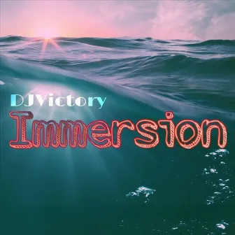 Immersion by DJVictory