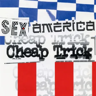 Sex, America, Cheap Trick by Cheap Trick