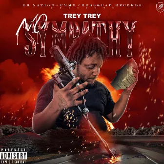 No Sympathy by Trey Trey