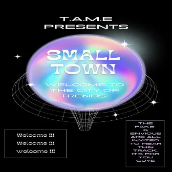 SMALL TOWN by T.A.M.E