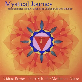 Mystical Journey Sacred Mantras for the 7 Chakras & Chanting Om with Thunder by 