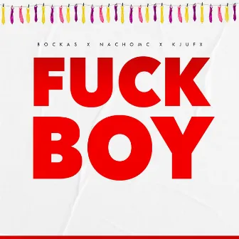 FUCK BOY by Bockas