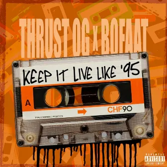 Keep it live like 95 by Thrust OG