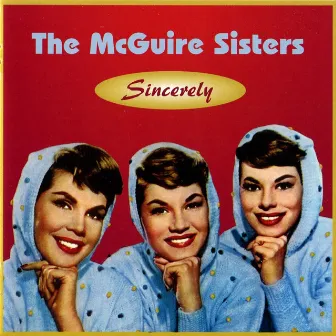 Sincerely by The McGuire Sisters