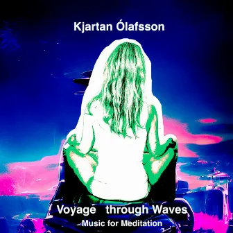 Voyage through Waves by Kjartan Ólafsson