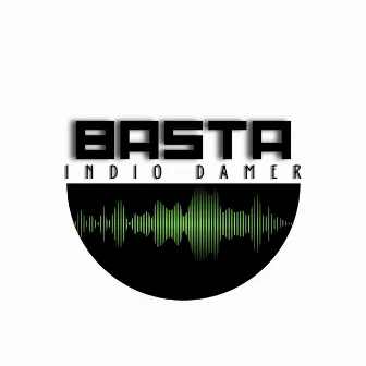 Basta by Indio Damer