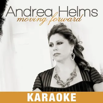 Moving Forward (Karaoke) by Andrea Helms