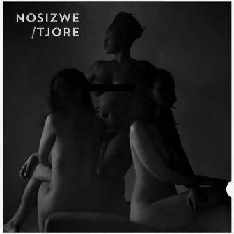 Nosizwe / Tjore by Nosizwe