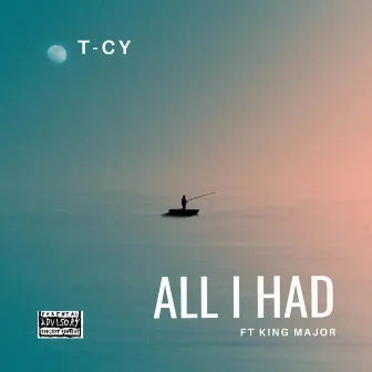 All I Had by T-Cy