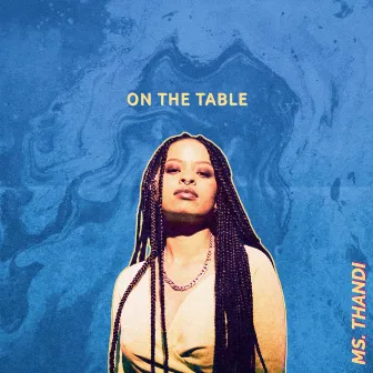 On The Table by Ms. Thandi