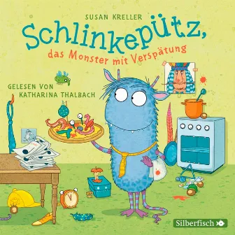 Schlinkepütz, das Monster mit Verspätung by Katharina Thalbach