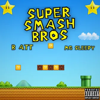 Super Smash Bros (feat. Mg Sleepy) by B Att